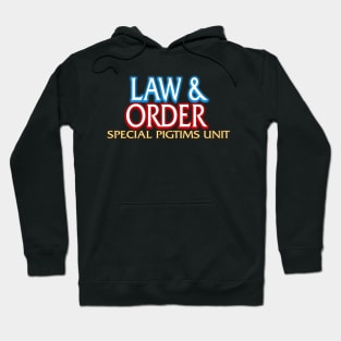 Law & Order: Special Pigtims Unit Hoodie